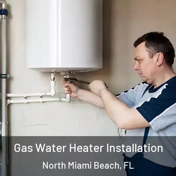  Gas Water Heater Installation North Miami Beach, FL
