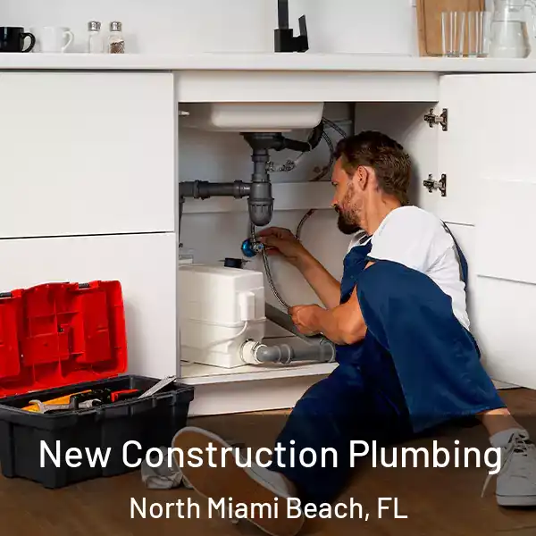  New Construction Plumbing North Miami Beach, FL