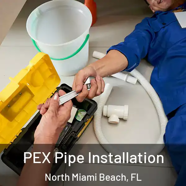 PEX Pipe Installation North Miami Beach, FL