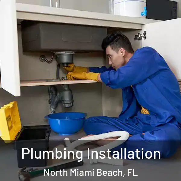  Plumbing Installation North Miami Beach, FL