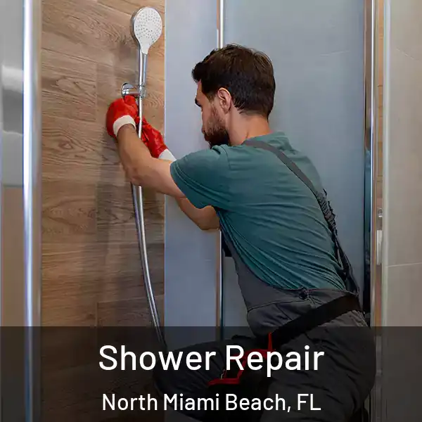  Shower Repair North Miami Beach, FL