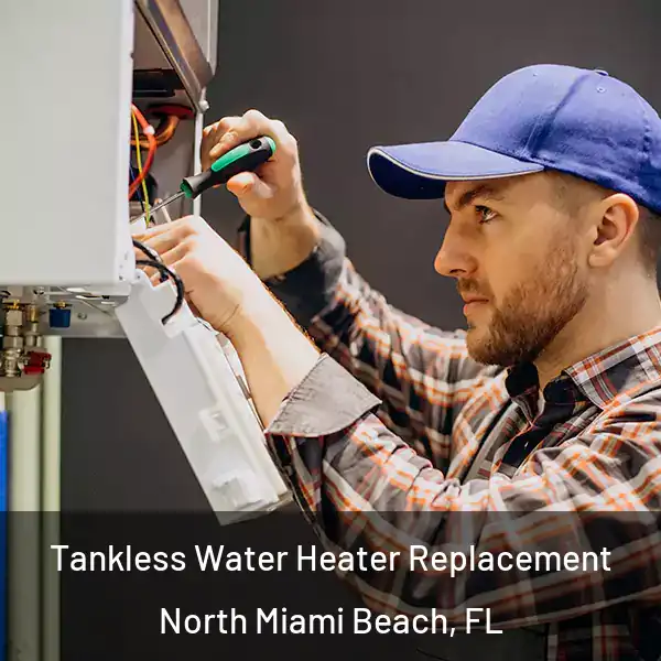  Tankless Water Heater Replacement North Miami Beach, FL